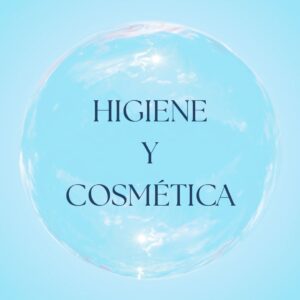 HIGIENE Y COSMÉTICA